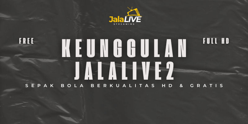 Keunggulan JalaLive2